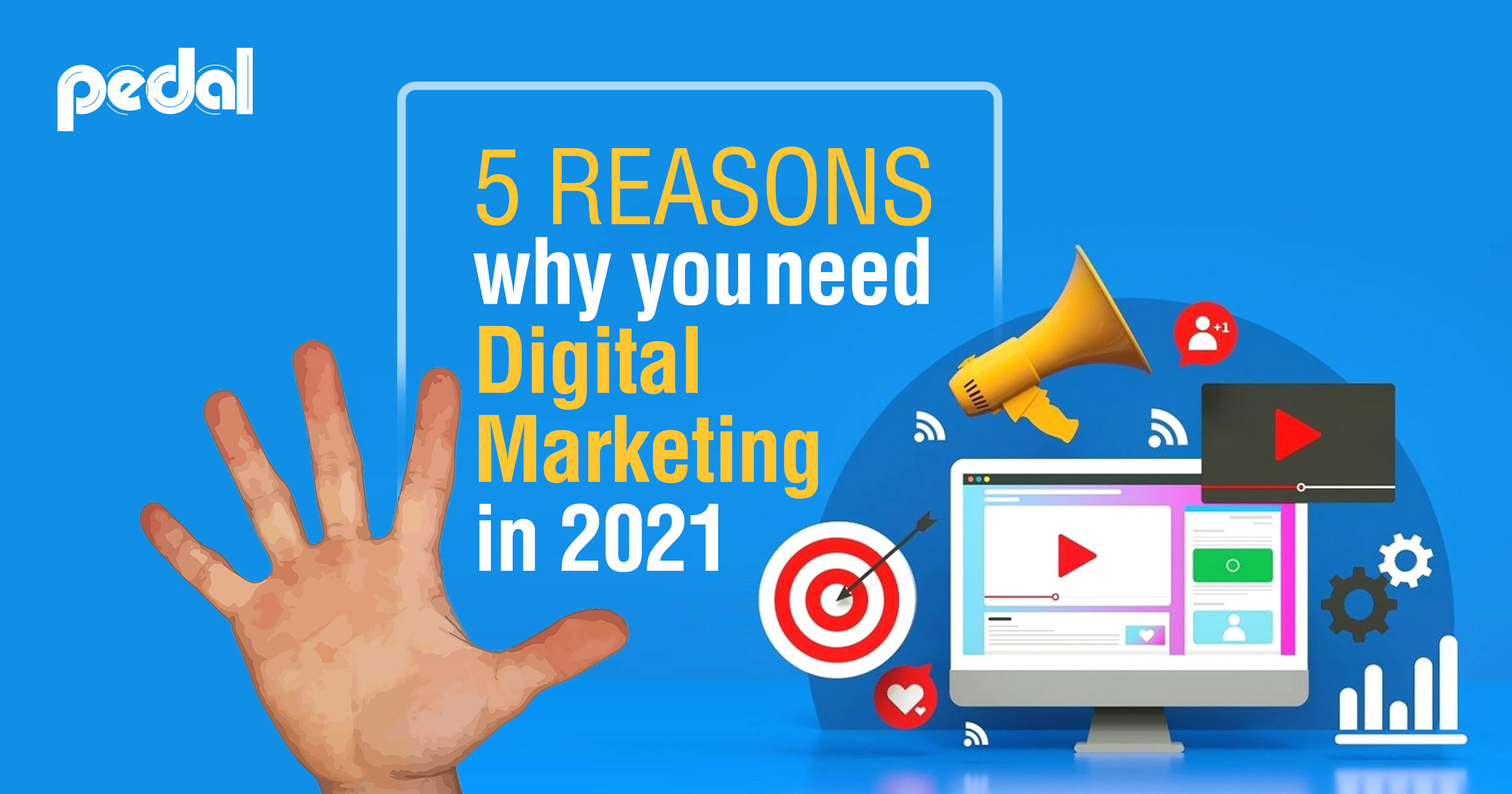 Why You Need To Do Digital Marketing | Pedal Group