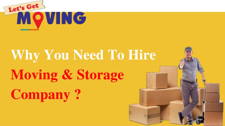 PPT - Why You Need To Hire Moving & Storage Company _ PowerPoint Presentation - ID:11073112