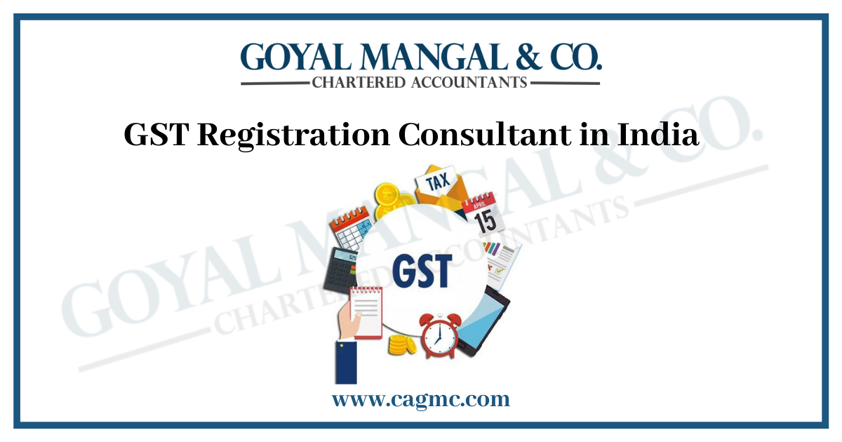 GST Registration Consultant in India - Goyal Mangal and Company