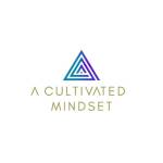 A Cultivated Mindset