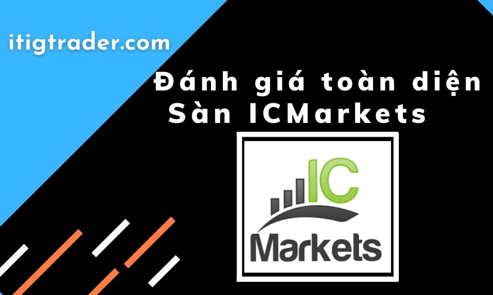 Đánh Giá Sàn ICMarkets - IC Market Lừa đảo Không ? - ITIGTrader