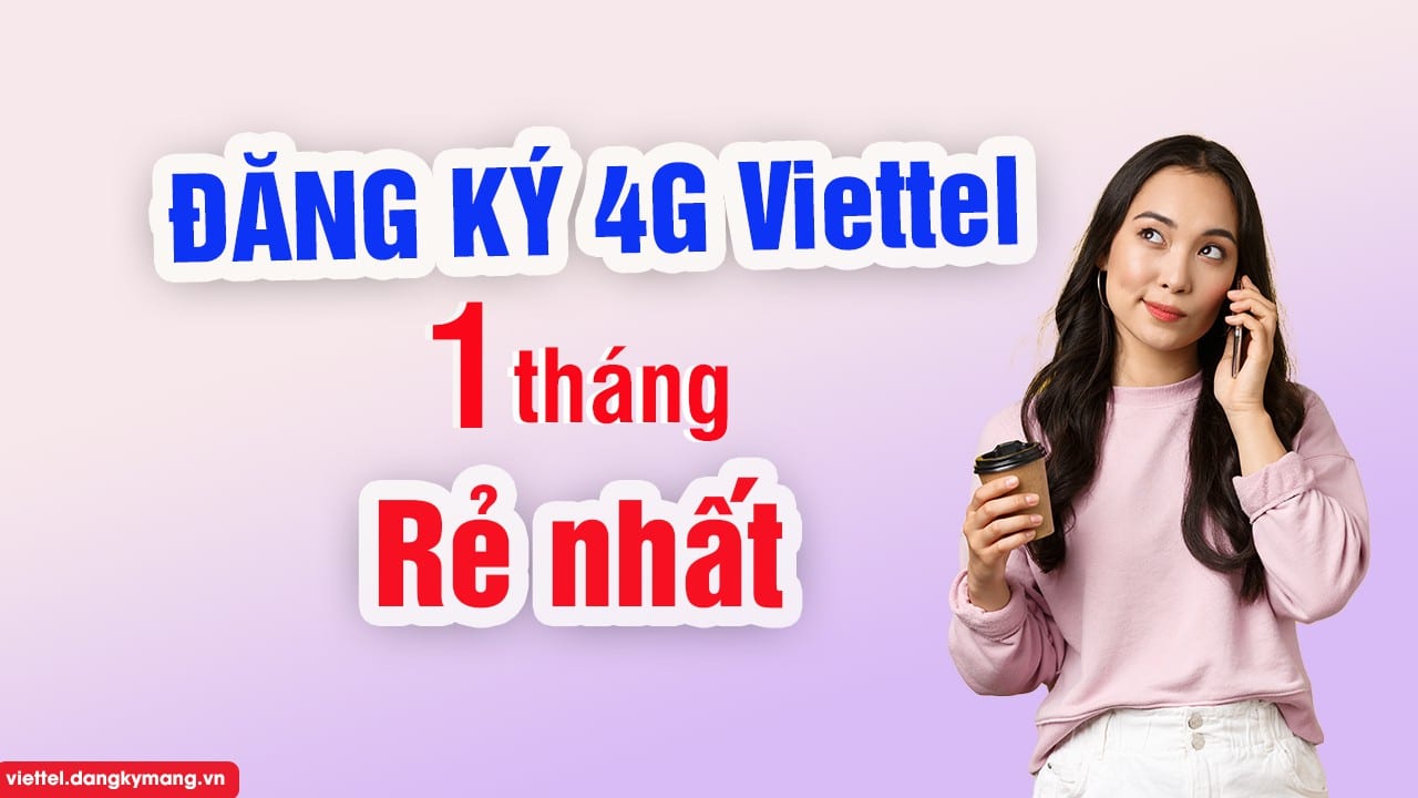 Đăng ký 4G Viettel gói cước Viettel tháng, ngày 60GB - 180GB