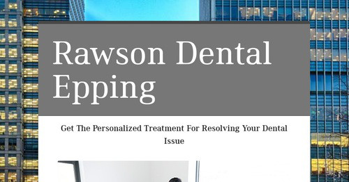 Rawson Dental Epping | Smore Newsletters