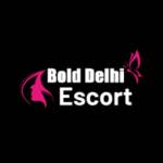 Bold Delhi Escorts