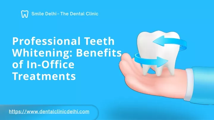 PPT - Professional Teeth Whitening Benefits of In-Office Treatments PowerPoint Presentation - ID:12517670